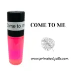 COME TO ME